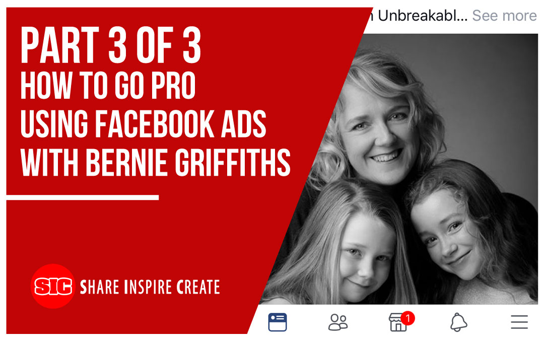 PP48 – (Part 3 of 3) How To Go Pro Using Facebook Ads with Bernie Griffiths